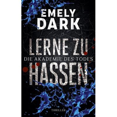 Lerne zu hassen, Taschenbuch von Emely Dark, BoD – Books on Demand, 978-3-7534-7896-8