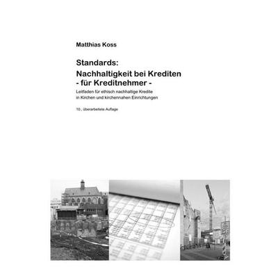 Standards: Nachhaltigkeit bei Krediten - für Kreditnehmer -, Taschenbuch von Matthias Koss, Epubli, 978-3-565-73433-7
