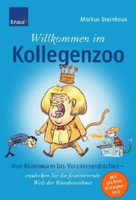 Markus Steinhaus - Willkommen im Kollegenzoo: Von Aktenwurm bis Vorzimmerdrachen - entdecken Sie die faszinierende Welt der Bürobewohner - Preis vom 30.09.2026 22:30:23 h