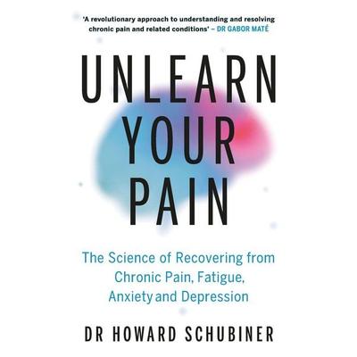 Unlearn Your Pain, Taschenbuch von Howard Schubiner, Vermilion, 978-1-78504-675-9