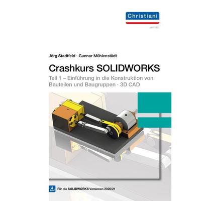 Crashkurs SOLIDWORKS mit DVD-ROM, Set von Gunnar Mühlenstädt, Christiani, Paul, 978-3-95863-325-4