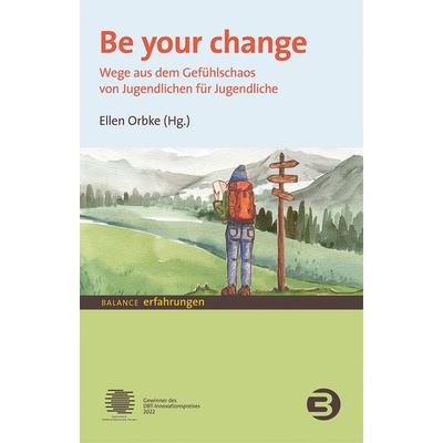 Be your change, Taschenbuch von , BALANCE Buch + Medien Verlag, 978-3-86739-322-5