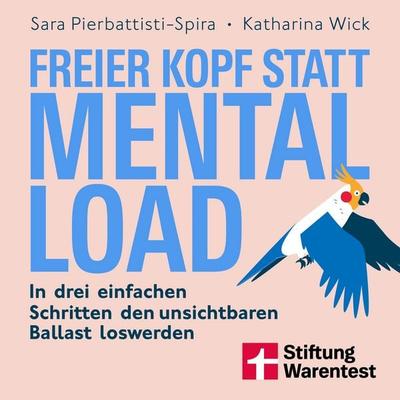 Freier Kopf statt Mental Load - Der Weg zu mehr Klarheit und mentaler Stärke - Sara Pierbattisti-Spira,Katharina Wick, Audio, 9783747110157
