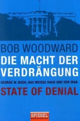 Bob Woodward - Die Macht der Verdrängung - George W. Bush, das Weiße Haus und der Irak - State of Denial - Preis vom 09.10.2026 07:28:09 h