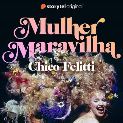 Mulher Maravilha - E10 - Chico Felitti, Audio, 9789179736439