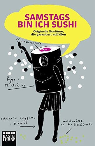 Senta Best - Samstags bin ich Sushi: Originelle Kostüme, die garantiert auffallen (Lübbe Sachbuch) - Preis vom 09.10.2026 07:28:09 h