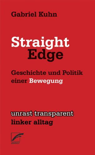 Gabriel Kuhn - Straight Edge: Geschichte und Politik einer Bewegung - Preis vom 11.10.2026 15:43:13 h