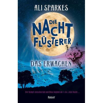 Die Nachtflüsterer - Das Erwachen, Gebundene Ausgabe von Ali Sparkes, Carl Hanser