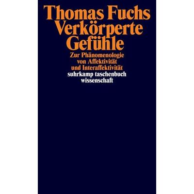 Verkörperte Gefühle, Taschenbuch von Thomas Fuchs, Suhrkamp, 978-3-518-30054-1