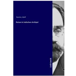 Reisen in Indischen Archipel, Ratgeber von Adolf Bastian