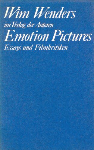 Wim Wenders - Emotion Pictures. Essays und Filmkritiken 1968 - 1984 - Preis vom 30.09.2026 22:30:23 h
