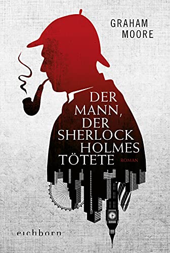 Graham Moore - Der Mann, der Sherlock Holmes tötete: Roman - Preis vom 13.10.2026 11:25:28 h