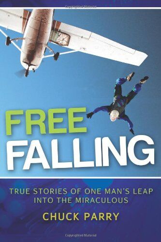 CHUCK PARRY - Free-Falling: True Stories of One Man's Leap into the Miraculous - Preis vom 02.10.2026 23:42:20 h