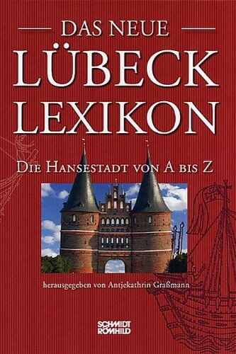 Antjekathrin Grassmann - Das neue Lübeck-Lexikon: Die Hansestadt von A bis Z - Preis vom 09.10.2026 07:28:09 h