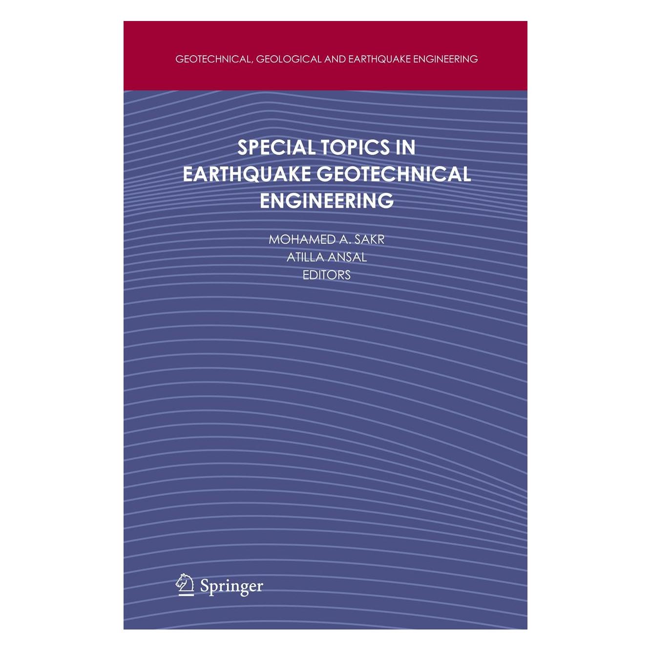 Springer Special Topics in Earthquake Geotechnical Engineering (Englisch, Hardcover, Atilla Ansal, Mohamed A. Sakr) (9789400720596)