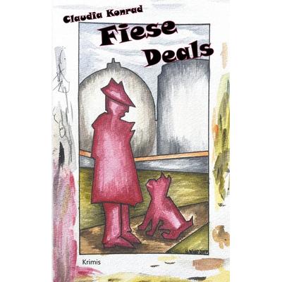 Fiese Deals, Taschenbuch von Claudia Konrad, BoD – Books on Demand, 978-3-7448-7517-2