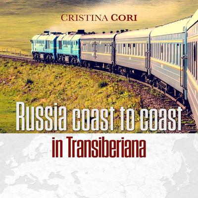 Russia coast to coast in Transiberiana - Cristina Cori, Audio, 9789180437103