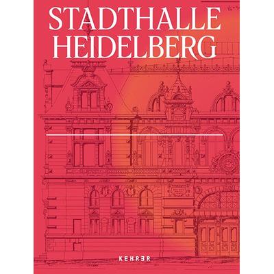 Stadthalle Heidelberg, Taschenbuch von Oliver Sukrow,Felix Waechter,Sibylle Waechter, Kehrer Verlag, 978-3-96900-237-7