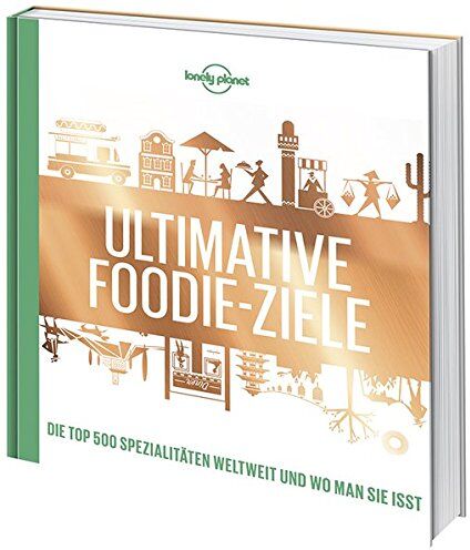 Lonely Planet - Lonely Planets Ultimative Foodie-Ziele: Die TOP500 Spezialitäten der Welt und wo man sie isst (Lonely Planet Reisebildbände) - Preis vom 09.10.2026 07:28:09 h