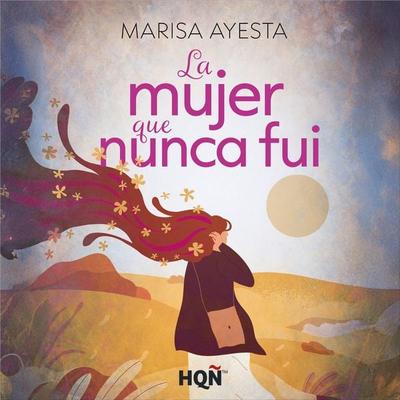 La mujer que nunca fui - Marisa Ayesta, Audio, 9791370171858