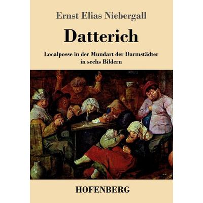 Datterich, Taschenbuch von Ernst Elias Niebergall, Hofenberg, 978-3-8430-2426-6