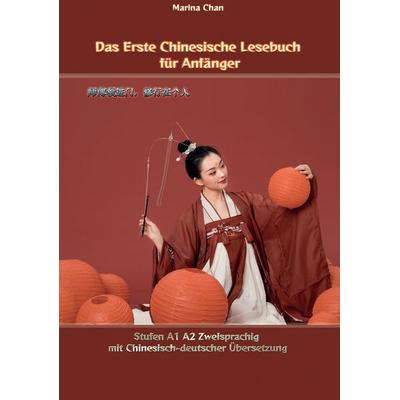 Das Erste Chinesische Lesebuch für Anfänger, Gebundene Ausgabe von Marina Chan, Tredition, 978-3-347-80417-3