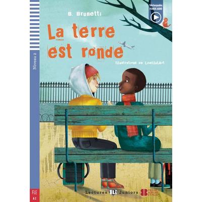 La terre est ronde, Taschenbuch von B. Brunetti, Klett Sprachen GmbH, 978-3-12-514959-5