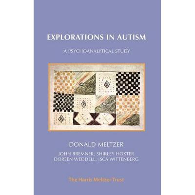 Explorations in Autism, Taschenbuch von Donald Meltzer, Karnac Books, 978-1-912567-48-5