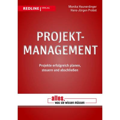 Projektmanagement, Taschenbuch von Monika Haunerdinger,Hans-Jürgen Probst, Redline, 978-3-86881-360-9