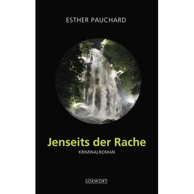 Jenseits der Rache, Taschenbuch von Esther Pauchard, Lokwort, 978-3-906806-12-9