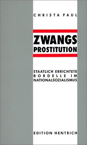 Christa Paul - Zwangsprostitution: Staatlich errichtete Bordelle im Nationalsozialismus - Preis vom 09.10.2026 07:28:09 h