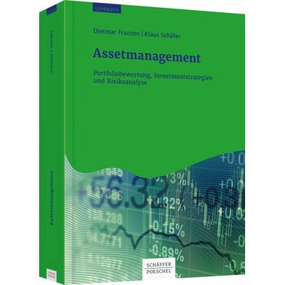 Assetmanagement, Gebundene Ausgabe von Dietmar Franzen,Klaus Schäfer, Schäffer-Poeschel, 978-3-7910-3829-2