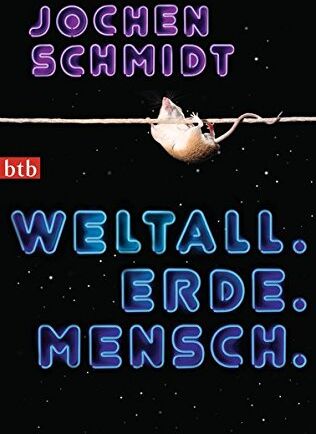 Jochen Schmidt - Weltall. Erde. Mensch - Preis vom 10.10.2026 11:48:34 h