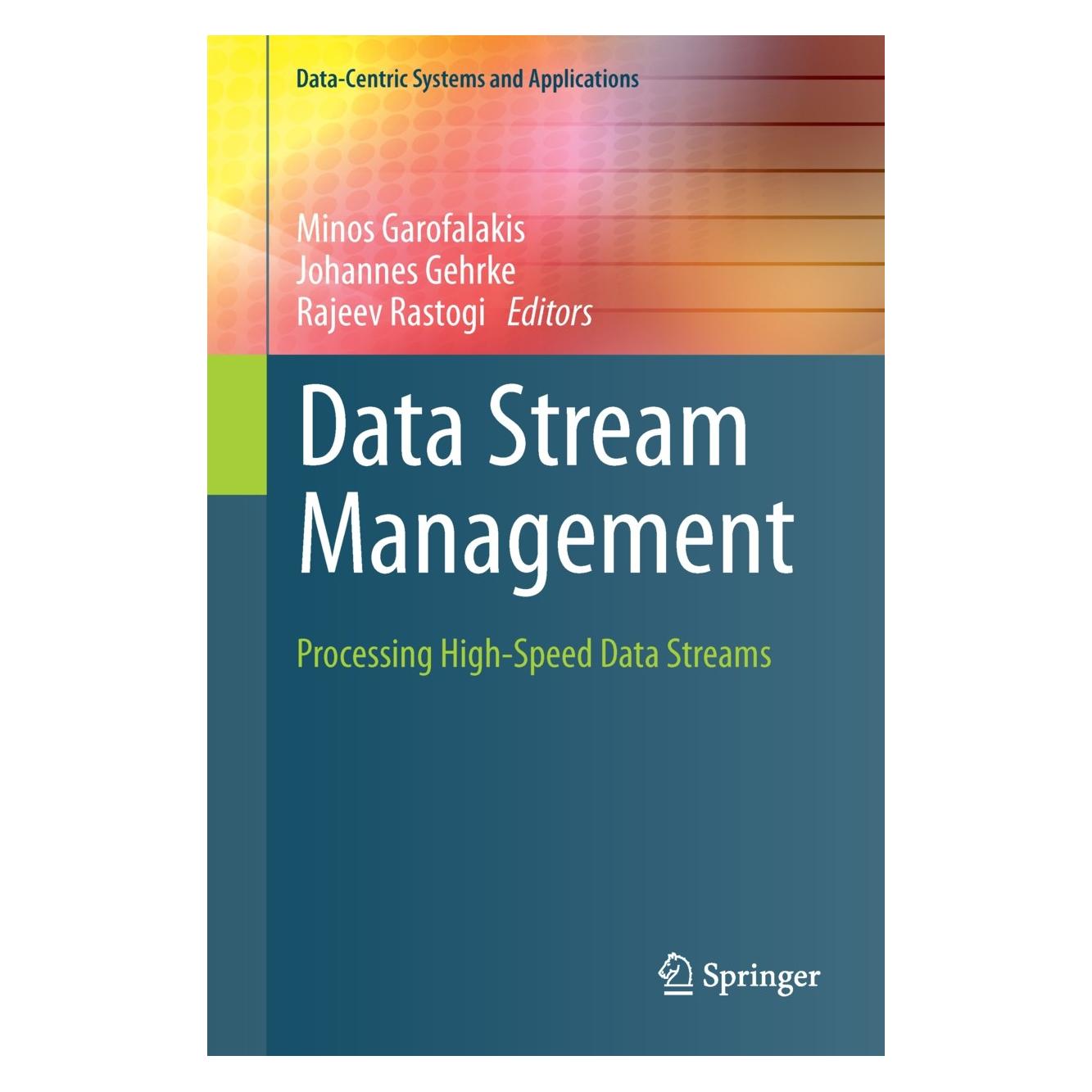 Springer Data Stream Management (Englisch, Hardcover, Johannes Gehrke, Minos Garofalakis, Rajeev Rastogi) (9783540286073)