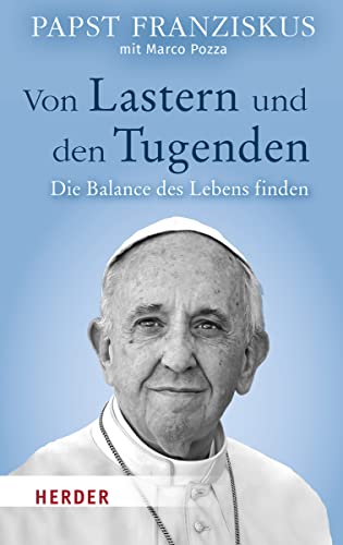 Franziskus, Papst Papst - Von Lastern und den Tugenden: Die Balance des Lebens finden - Preis vom 14.10.2026 23:07:16 h