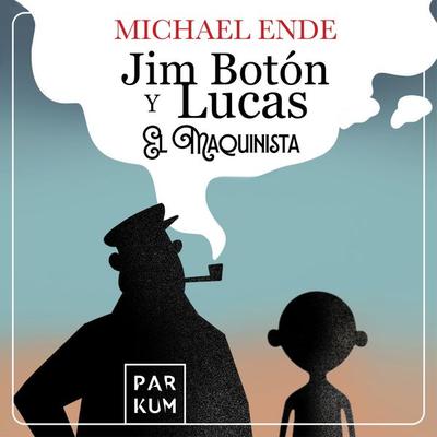 Jim Botón y Lucas el maquinista - Michael Ende, Audio, 9783691250503