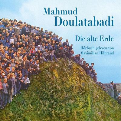 Die alte Erde - Mahmud Doulatabadi, Audio, 9783981473414