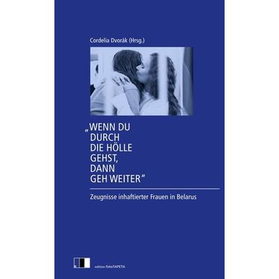Wenn du durch die Hölle gehst, dann geh weiter, Taschenbuch von , Edition.fotoTAPETA Berlin, 978-3-949262-32-6