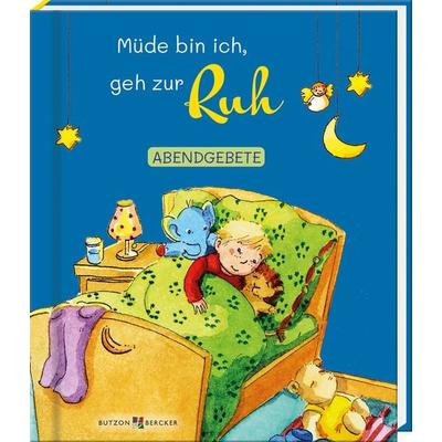 Müde bin ich, geh zur Ruh, Gebundene Ausgabe von , Butzon & Bercker, 978-3-7666-3870-0