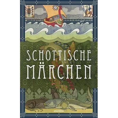 Schottische Märchen (Schottland), Gebundene Ausgabe von , Anaconda, 978-3-7306-0456-4
