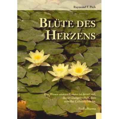 Blüte des Herzens, Taschenbuch von Raymond F. Peck, Epubli, 978-3-7467-4556-5