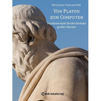 Von Platon zum Computer, Gebundene Ausgabe von Wolfgang Schlageter, Rediroma-Verlag, 978-3-9852706-8-2