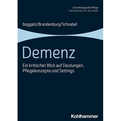 Demenz, Taschenbuch von Thomas Boggatz,Hermann Brandenburg,Manfred Schnabel, Kohlhammer, 978-3-17-039286-1
