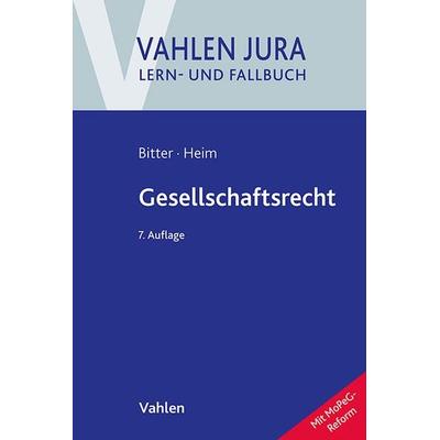 Gesellschaftsrecht, Taschenbuch von Georg Bitter,Sebastian Heim, Vahlen, Franz, 978-3-8006-7396-4