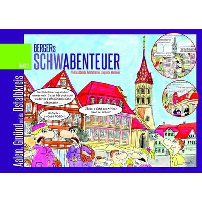 Bergers Schwabenteuer Band 2, Taschenbuch von Jo-Kurt Berger, Einhorn-Vlg, 978-3-95747-029-4