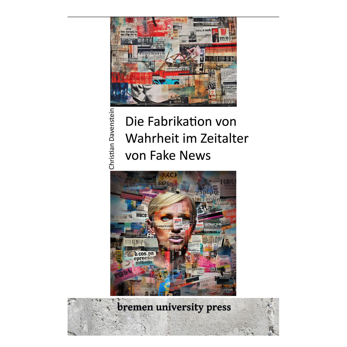 Bremen University Die Fabrikation von Wahrheit im Zeitalter von Fake News (Deutsch, Softcover, Christian Davenstein) (56979829)