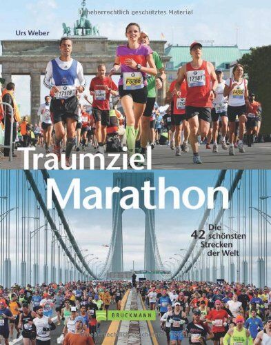 Urs Weber - Traumziel Marathon: Die 42 schönsten Strecken der Welt. Ideal zum Marathon Training und zur Marathon Vorbereitung. Mit Streckenbeschreibung, Hinweisen zu Schwierigkeiten und Anmelde-Infos - Preis vom 09.10.2026 07:28:09 h