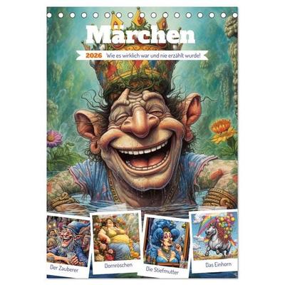 Märchen. Wie es wirklich war und nie erzählt wurde! (Tischkalender 2026 DIN A5 hoch), CALVENDO Monatskalender