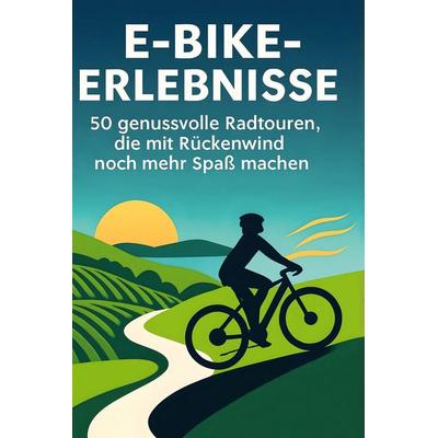 E-Bike-Erlebnisse, Gebundene Ausgabe von Matteo Lang, BoD - Books on Demand, 978-3-695-34557-1