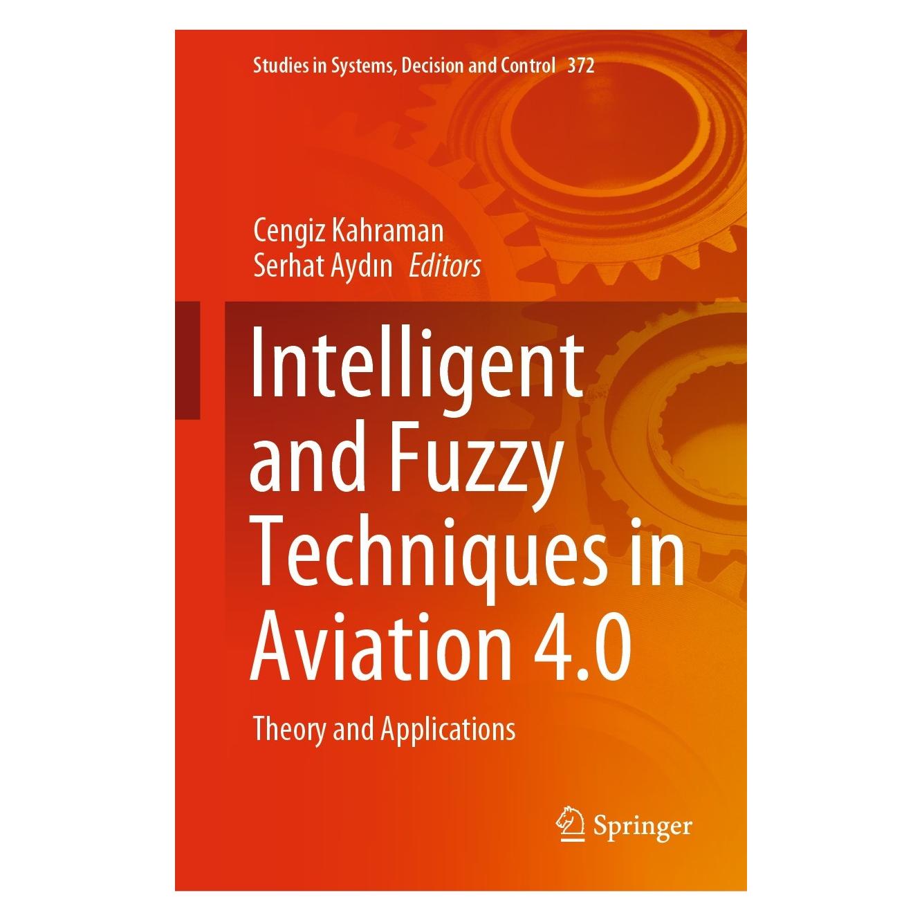Springer Intelligent and Fuzzy Techniques in Aviation 4.0 (Englisch, Hardcover, Cengiz Kahraman, Serhat Aydın) (9783030750664)